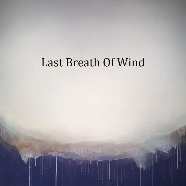 Last Breath Of Wind