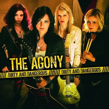 Dirty and Dangerous by The Agony - album cover