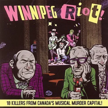 Winnipeg Riot! 18 Killers From Canada's Musical Murder Capital! by Various Artists - album cover