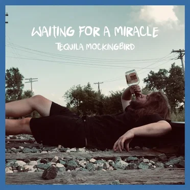 Waiting for a Miracle by Tequila Mockingbird - album cover