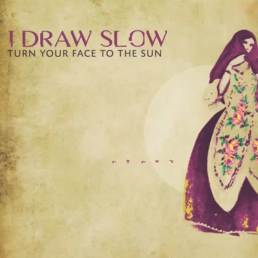 Turn Your Face to the Sun by I Draw Slow - album cover
