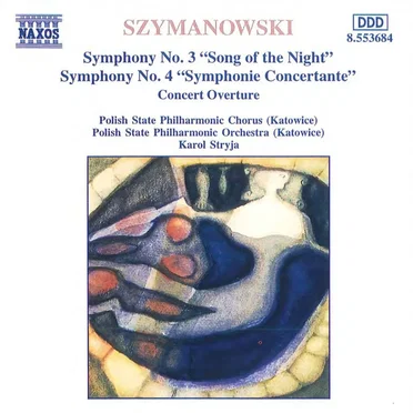Symphony no. 3 "Song of the Night" / Symphony no. 4 "Symphonie Concertante" / Concert Overture