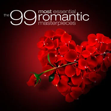 The 99 Most Essential Romantic Masterpieces by Various Artists - album cover