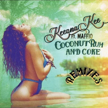 Coconut Rum and Coke (remixes)