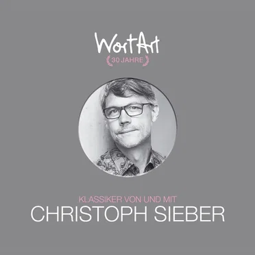 30 Jahre WortArt – Klassiker von und mit Christoph Sieber