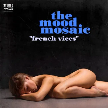 French Vices (Hot Mounts & Deep Focus) by The Mood Mosaic - album cover