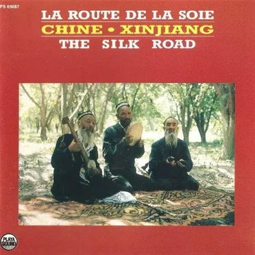Chine - Xinjiang : La route de la soie by Various Artists - album cover