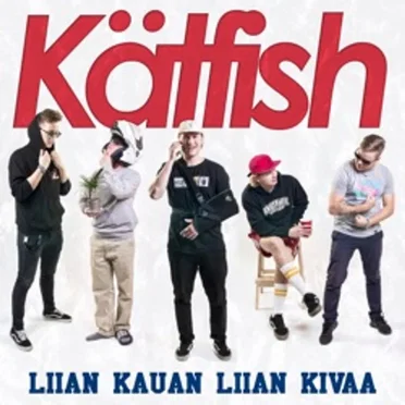 Liian kauan liian kivaa by Kätfish - album cover
