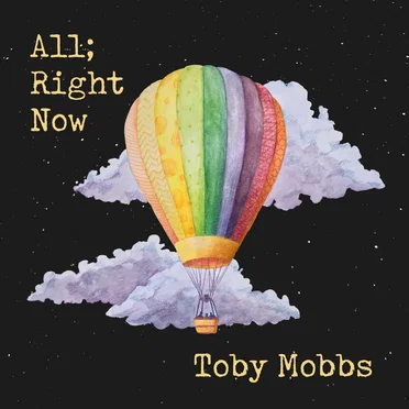 All; Right Now by Toby Mobbs - album cover
