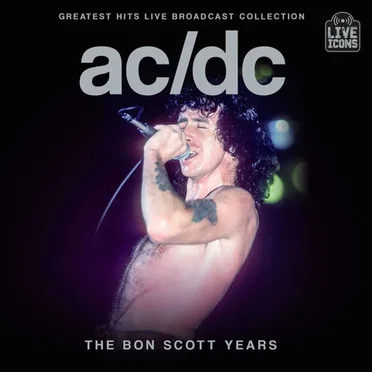 Greatest Hits Broadcast Collection Vol.2 The Bon Scott Years (Live)