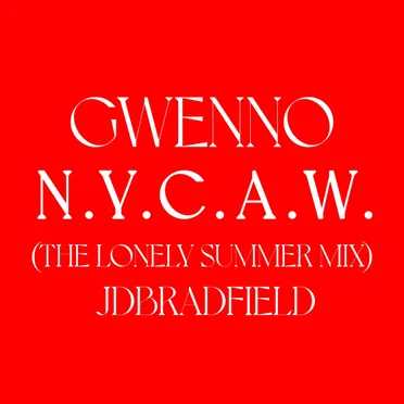 N.Y.C.A.W. (the lonely summer mix by JDBRADFIELD)