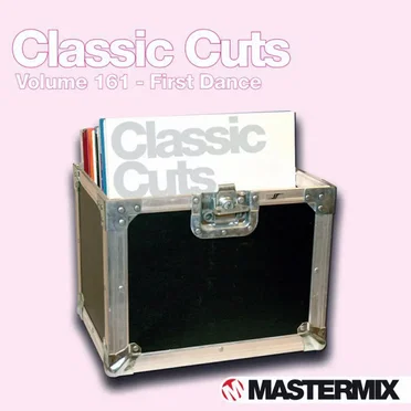 Classic Cuts, Volume 161: First Dance by Various Artists - album cover
