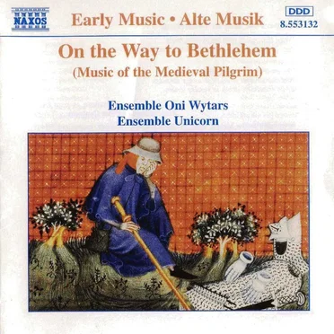 On the Way to Bethlehem: Music of the Medieval Pilgrim