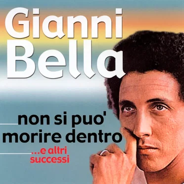 Non si può morire dentro ...e altri successi