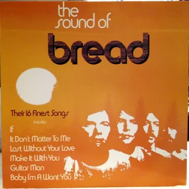 The Sound of Bread: Their 16 Finest Songs