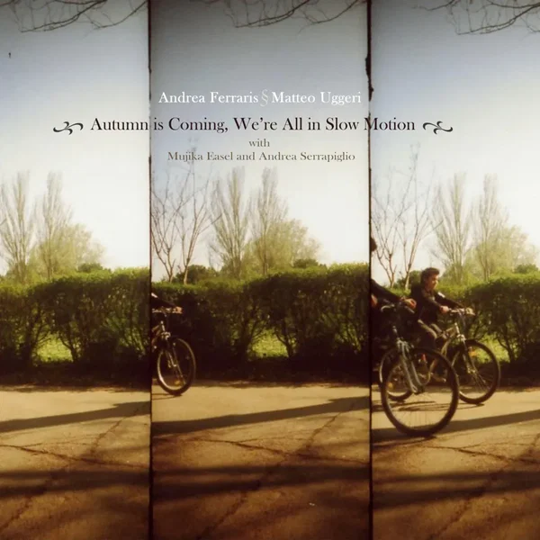 Autumn Is Coming, We’re All in Slow Motion