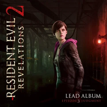 Resident Evil: Revelations 2 - Lead Album (Episode 3: Judgment)