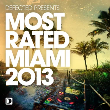 Defected Presents: Most Rated Miami 2013 by Various Artists - album cover
