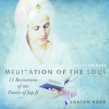 Meditation of the Soul: 11 Recitations of the Pauris of Jap Ji