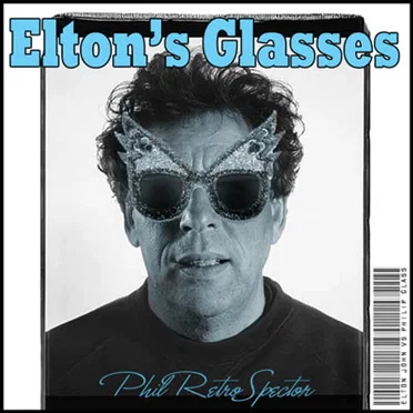 Elton’s Glasses by Phil RetroSpector - album cover
