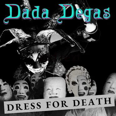 Dress for Death by Dada Degas - album cover