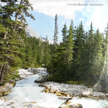 Nobody Likes the Mountains