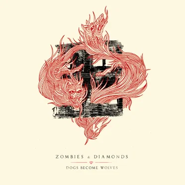 Dogs Become Wolves by Zombies & Diamonds - album cover