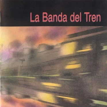 La Banda del Tren by La Banda del Tren - album cover