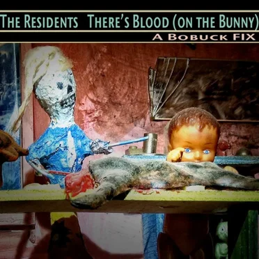There’s Blood (On the Bunny): A Bobuck Fix