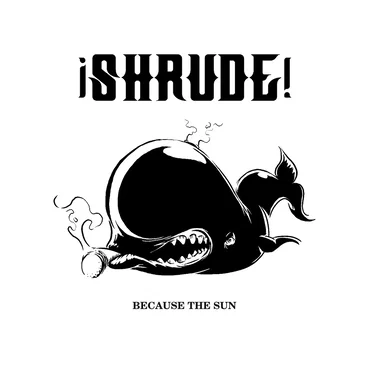 Because the Sun by Shrude - album cover
