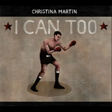 I Can Too by Christina Martin - album cover
