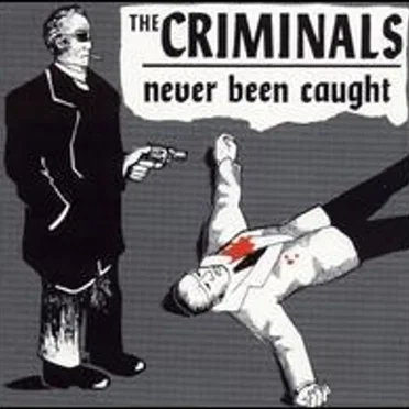 Never Been Caught by The Criminals - album cover
