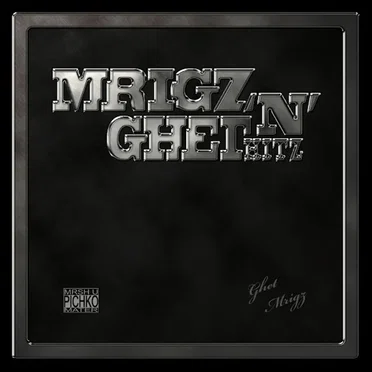 Mrigz 'N' Ghet Hitz