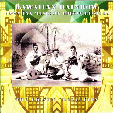 Hawaiian Rainbow: Hawaiian Music on Edison Records by Various Artists - album cover