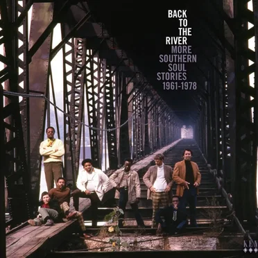Back to the River: More Southern Soul Stories 1961–1978 by Various Artists - album cover
