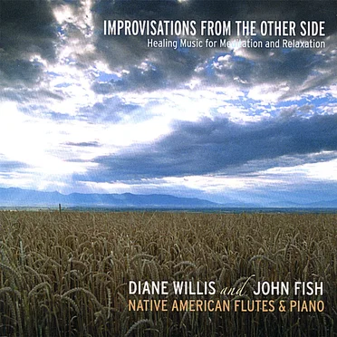 Improvisations From the Other Side: Healing Music for Meditation and Relaxation