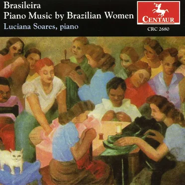 Brasileira: Piano Muisc by Brazilian Women