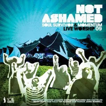 Not Ashamed: Soul Survivor & Momentum: Live Worship 09 by Various Artists - album cover