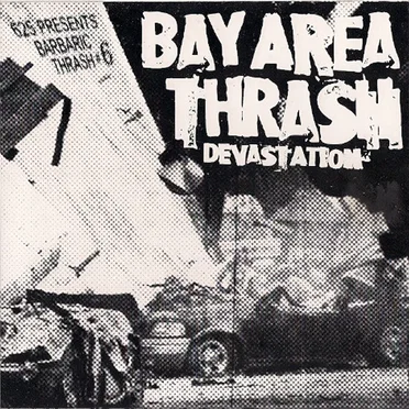 Barbaric Thrash #6 - Bay Area Thrash Devastation by Various Artists - album cover