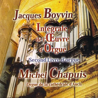 Intégrale de l'Œuvre d'Orgue: Second Livre d'orgue