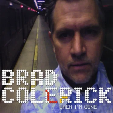 When I'm Gone by Brad Colerick - album cover