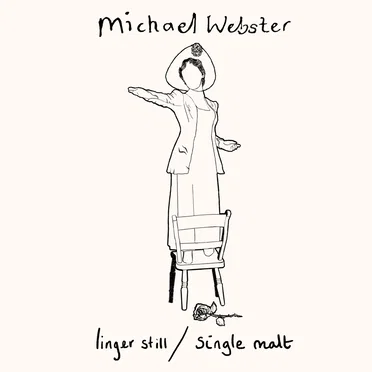 Linger, Still / Single Malt by Michael Webster - album cover