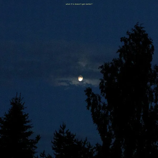 what if it doesn’t get better?