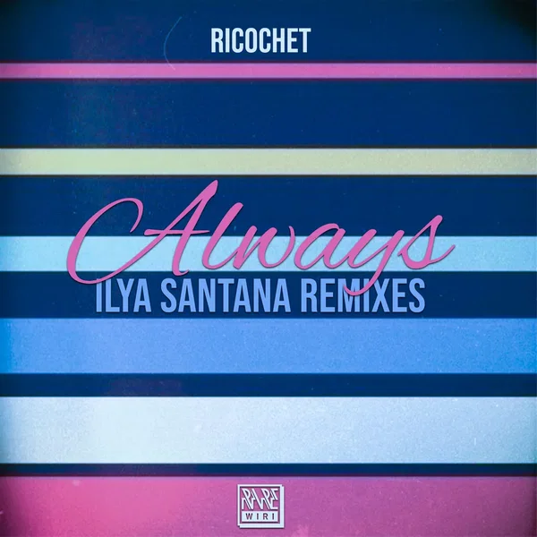 Always: Ilya Santana Remixes