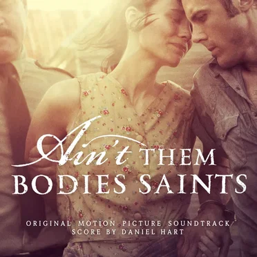 Ain't Them Bodies Saints