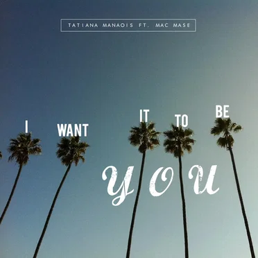I Want It to Be You