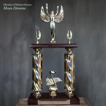 Mean Dreams by Miracles of Modern Science - album cover