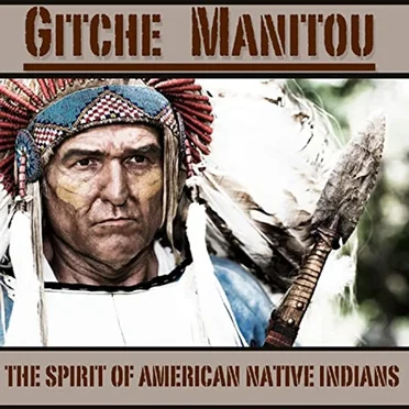 The Spirit of American Native Indians by Gitche Manitou - album cover