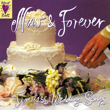 Now & Forever: Timeless Wedding Songs by Various Artists - album cover