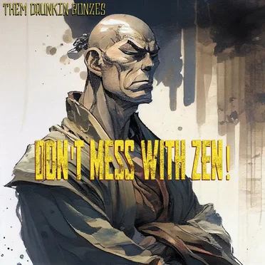Don’t Mess with Zen!